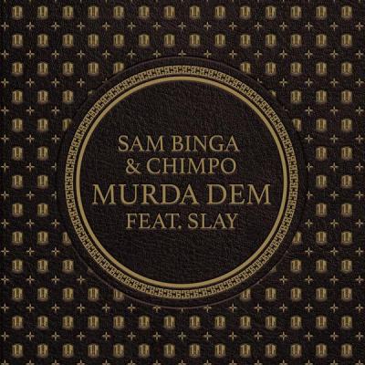 album Murda Dem of Sam Binga, Chimpo, Slay in flac quality