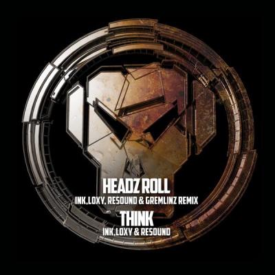 album Headz Roll (Remix) / Think of DJ Ink, Loxy, Resound in flac quality
