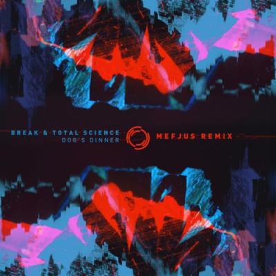 album Dogs Dinner (Mefjus Remix) of Break, Total Science, Mefjus in flac quality