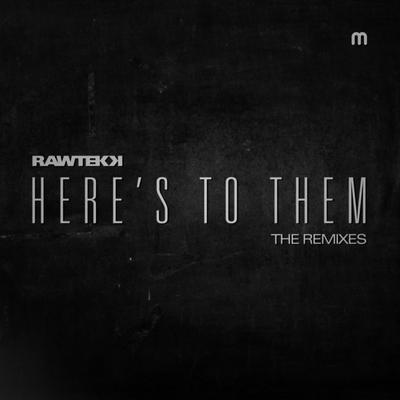 album Heres To Them (Remixes) of Rawtekk, Christine Westphal in flac quality