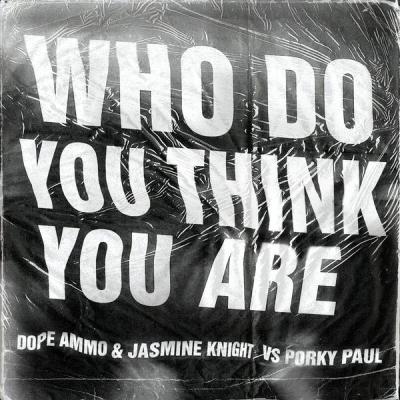 album Who Do You Think You Are of Dope Ammo, Jasmine Knight, Porky Paul in flac quality
