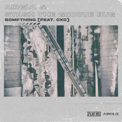 album Something of Airglo, Stash The Groove Bug, Cxc in flac quality