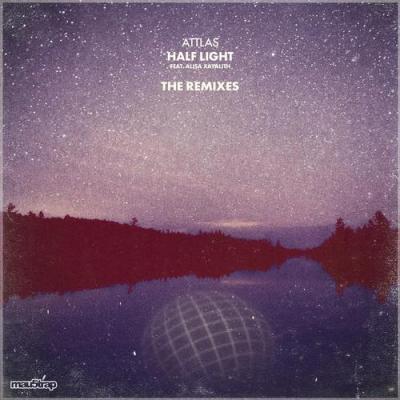 album Half Light (Remixes) of Attlas, Alisa Xayalith in flac quality