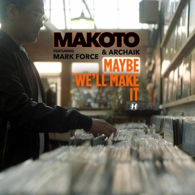 album Maybe Well Make It of Makoto, Mark Force, Archaik in flac quality