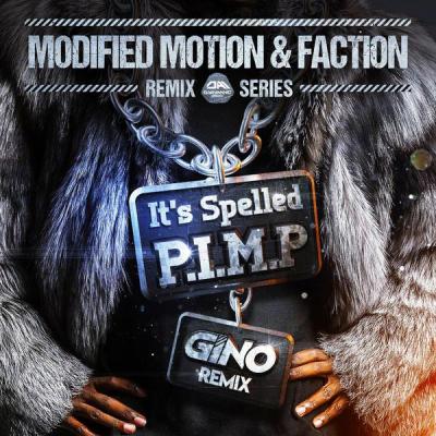 album Its Spelled P-I-M-P (Gino Remix) of Modified Motion, Faction in flac quality