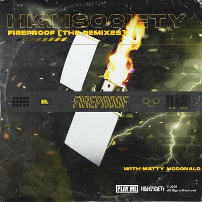 album Fireproof (The Remixes) of Highsociety, Matty McDonald in flac quality