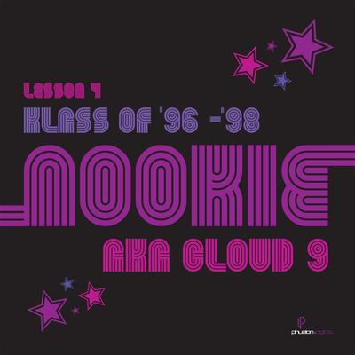 album Klass Of 96 - 98 (Lesson 4) of Nookie, Cloud 9 in flac quality