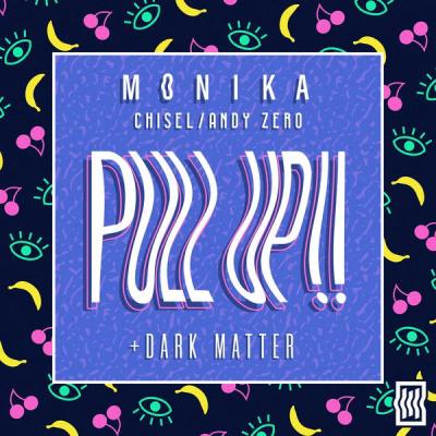 album Pull Up!! / Dark Matter of Monika, Chisel, Andy Zero in flac quality
