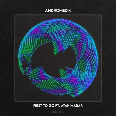album First To Go of Andromedik, Ayah Marar in flac quality
