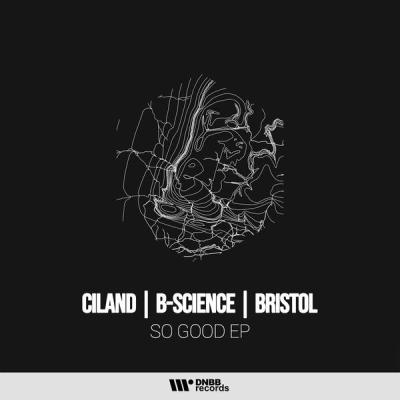 album So Good of Ciland, Bristol, B-Science in flac quality