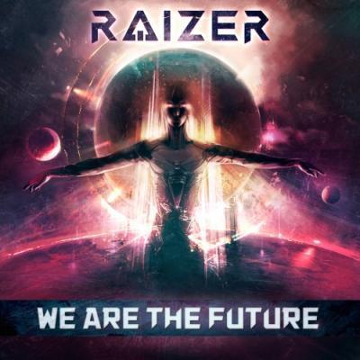 Raizer  We Are The Future