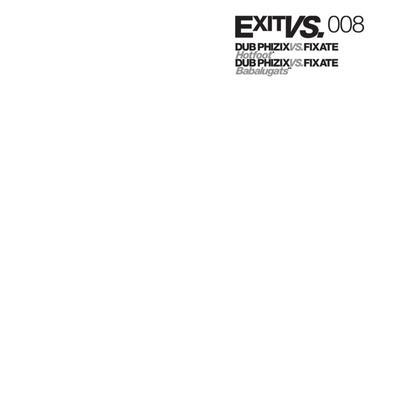 album EXITVS008 of Dub Phizix, Fixate in flac quality