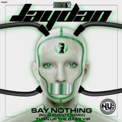 album Say Nothing (Nu Elementz Remix) / Turn Up The Bass (VIP) of Nu Elementz, Jaydan in flac quality
