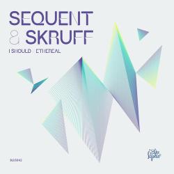 album I Should Ethereal of Sequent, Skruff in flac quality
