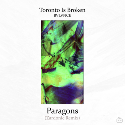 album Paragons of Toronto Is Broken, Zardonic, Bvlvnce in flac quality