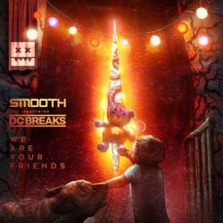album We Are Your Friends of Smooth, Dc Breaks in flac quality