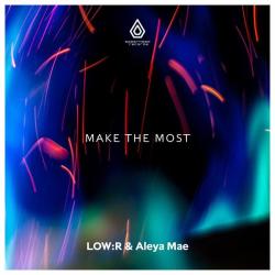 album Make The Most of Low:R, Aleya Mae in flac quality
