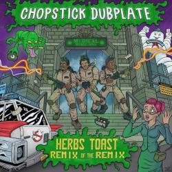 album Herbs Toast (Remix Of The Remix) of Chopstick Dubplate, Myki Tuff in flac quality