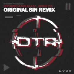 album Losing You (Original Sin Remix) of Replicant, Sub Killaz, Original Sin in flac quality