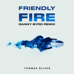 album Friendly Fire (Danny Byrd Remix) of Thomas Oliver, Danny Byrd in flac quality
