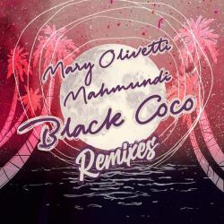 album Black Coco (Remixes) of Mary Olivetti, Mahmundi in flac quality