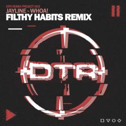 album Whoa! (Filthy Habits Remix) of Jayline, Filthy Habits in flac quality