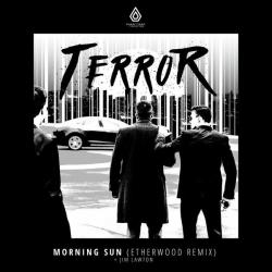 album Morning Sun (Etherwood Remix) of Terror, Jim Lawton in flac quality