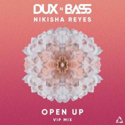 album Open Up (VIP Mix) of Dux N Bass, Nikisha Reyes in flac quality