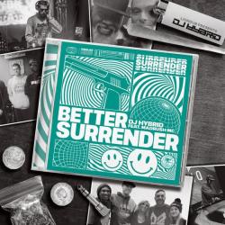 album Better Surrender of DJ Hybrid, MadRush MC in flac quality