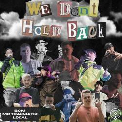 album We Don't Hold Back of B.O.M, Mr Traumatik, Local in flac quality