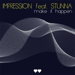 album Make It Happen of Impression, Stunna in flac quality