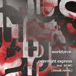 album Overnight Express (Break Remix) of Workforce, Sp:Mc, Break in flac quality