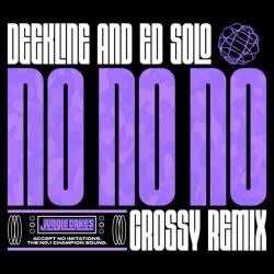 album No No No (Crossy Remix) of Ed Solo, Deekline, Crossy in flac quality