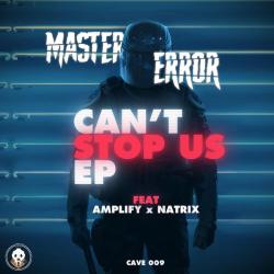 album Cant Stop Us of Master Error, Amplify, Natrix in flac quality