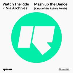 album Mash Up The Dance (Kings Of The Rollers Remix) of Watch The Ride, Nia Archives in flac quality