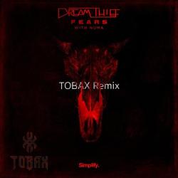 album Fears (Tobax Remix) of Dream Thief, Numa in flac quality
