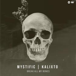 album Break All My Bones of Mystific, Kalixto in flac quality