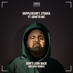 album Don't Look Back (Melinki Remix) of Dopplershift, Stokka, Grafta MC in flac quality