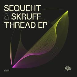 album Thread EP of Sequent, Skruff in flac quality