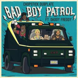 album Bad Boy Patrol of Chopstick Dubplate, Daddy Freddy in flac quality
