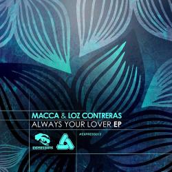album Always Your Lover Ep of Macca, Loz Contreras in flac quality