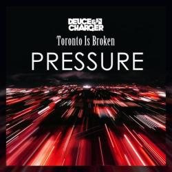 album Pressure of Toronto Is Broken, Deuce, Charger in flac quality