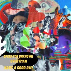 album Have A Good Day of Everyman, Operator Unknown in flac quality
