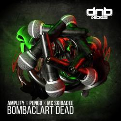 album Bombaclart Dead of Amplify, Pengo, Mc Skibadee in flac quality
